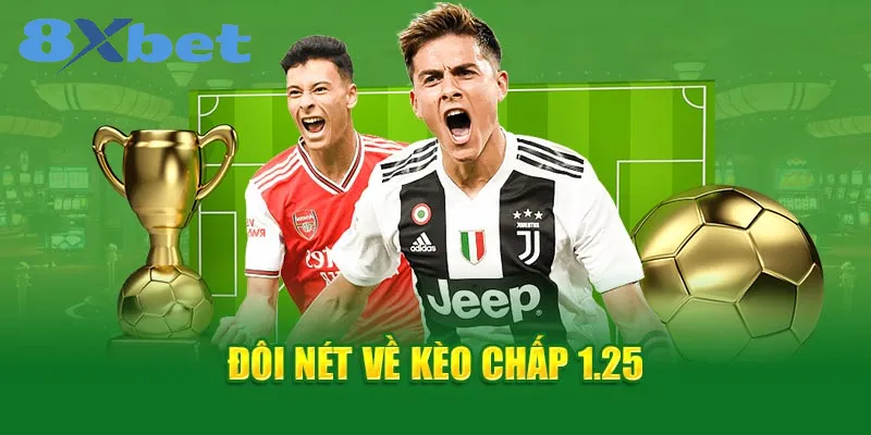 Kèo chấp 1.25 trên bảng tỷ lệ