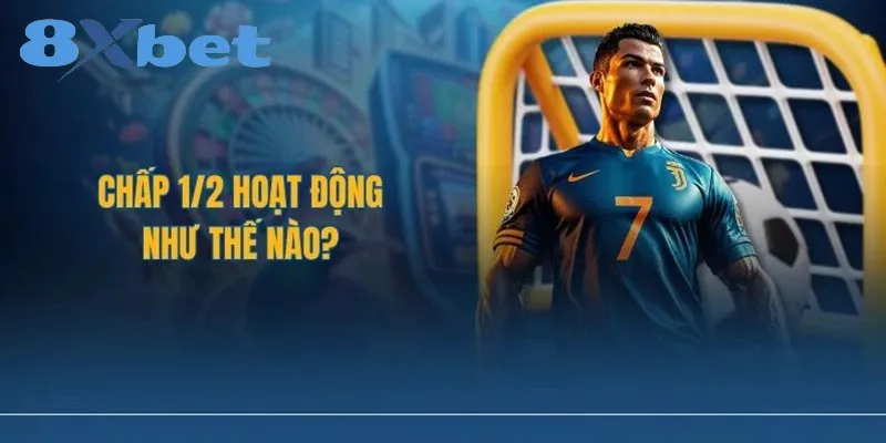 Kèo chấp nửa trái trong cá cược bóng đá